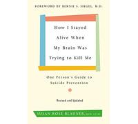How I Stayed Alive When My Brain Was Trying to Kill Me Revised Edition by Blauner & Susan Rose