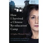 How I Survived A Chinese 'Re-education' Camp: A Uyghur Woman's Story