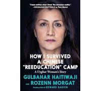 How I Survived a Chinese 'Reeducation' Camp: A Uyghur Woman's Story