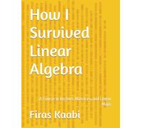 How I Survived Linear Algebra: A Course in Vectors, Matrices, and Linear Maps