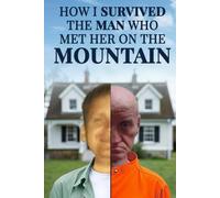 How I Survived the Man Who Met Her on the Mountain