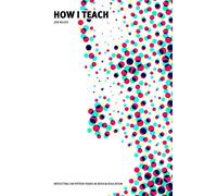 How I Teach: Reflecting on fifteen years in design education