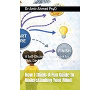 How I Think: A Fun Guide to Understanding Your Mind: A Self-Discovery Framework for Kids, Designed for Fun and Learning (Young Light)