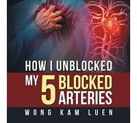 How I Unblocked My 5 Blocked Arteries