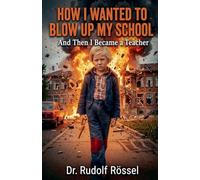 How I Wanted to Blow Up My School