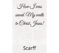 How I was saved. My walk to Christ Jesus! (Faith and Prayers)
