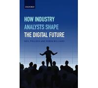 How Industry Analysts Shape the Digital Future