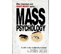How Investors Can Make Money Using Mass Psychology: A Guide to Your Relationship With Money