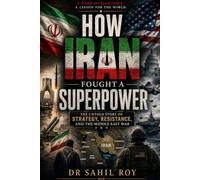 How Iran Fought a Superpower: The Untold Story of Strategy, Resistance, and the Middle East War