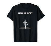 How is life? edgy dark humor T-Shirt