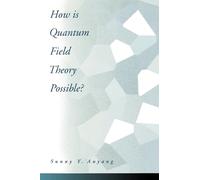 How is Quantum Field Theory Possible?