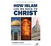 How Islam Led Me Back to Christ