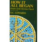 How it All Began: Origins of the Christian Church