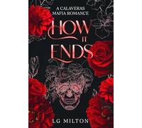 How It Ends: A Calaveras Mafia Romance