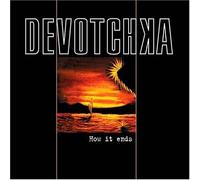 How It Ends by DEVOTCHKA (2004-10-22)