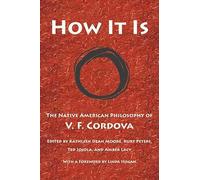 How it is: The Native American Philosophy of V. F. Cordova