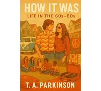 How It Was: Life In The 60s-80s