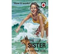 How it Works: The Sister (Ladybird for Grown-Ups)