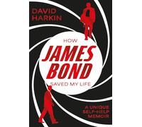 How James Bond Saved My Life
