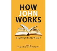 How John Works: Storytelling in the Fourth Gospel (Resources for Biblical Study)