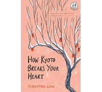 How Kyoto Breaks Your Heart (The Emma Press Prose Pamphlets)