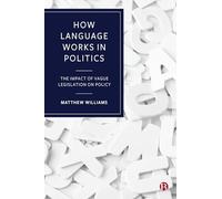 How language works in politics: The impact of vague legislation on policy