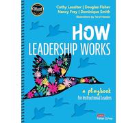 How Leadership Works: A Playbook for Instructional Leaders