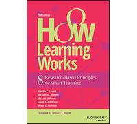 How Learning Works : Eight Research-Based Principles for Smart Teaching