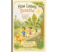 How Leaves Breathe: The Tiny Secret That Keeps Our World Alive: The Amazing Stomata Team