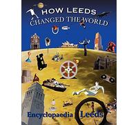 How Leeds Changed the World