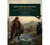 How Legends Continue: Wars, Oaths and Turning Points in Irish Mythology (Colour the Legends)