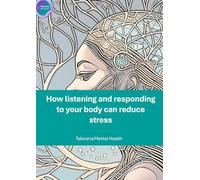 How listening and responding to your body can reduce stress: Body awareness