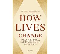 How Lives Change: Palanpur, India, and Development Economics