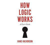 How Logic Works: A User's Guide