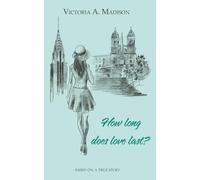 How long does love last?: Based on a true story