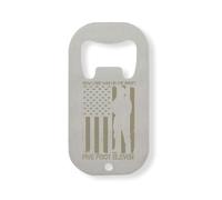 How Long was I in the Army .. Five Foot Eleven Stainless Steel Bottle Opener Silver