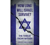 How Long Will Israel Survive?: The Threat From Within