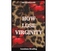 How Lose Virginity: A Real Talk for Girls Who Still Wait, Wonder, and Don´t Want to Rush