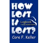 HOW LOST IS LOST?: Logbook of wacky aviation humor