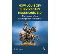 How Louis XIV Survived His Hegemonic Bid: The Lessons of the Sun King’s War Termination