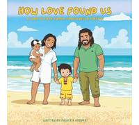 How Love Found Us: A Story of Faith, Family, Forgiveness & Forever