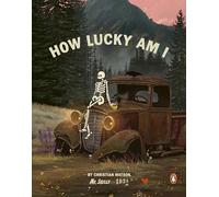 How Lucky Am I: The inspiring and uplifting #1 Sunday Times bestseller featuring Mr Skelly