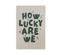 How Lucky Are We Green Trendy Art Print Canvas Poster for Dorm Room Decor Gift