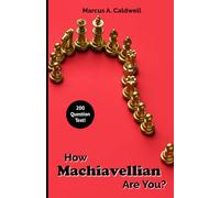 How Machiavellian Are You?: A 200-Question Dark-Psychology Survey | Includes Full Scoring Guide and Professional Feedback (The Machiavellian Mindset)