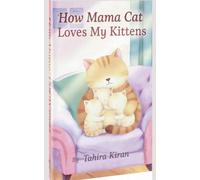 How Mama Cat Loves Her Kittens