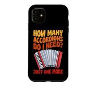 How Many Accordions Do I Need Just One More Case for iPhone 11