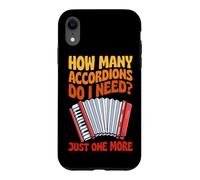 How Many Accordions Do I Need Just One More Case for iPhone XR