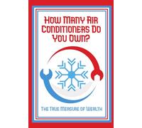 How Many Air Conditioners Do You Own?: The True Measure of Wealth (Financial Freedom Series)