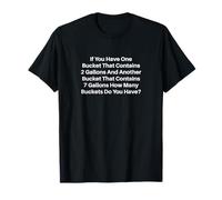 How Many Buckets Do You Have? T-Shirt