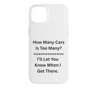 How Many Cars Is Too Many I’ll Let You Know Car Guys Case for iPhone 14 Plus